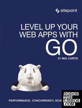Level Up Your Web Apps With Go