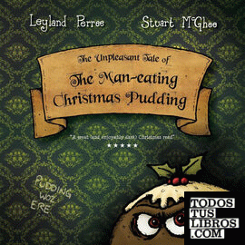 The Unpleasant Tale of the Man-eating Christmas Pudding