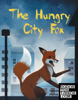 The Hungry City Fox