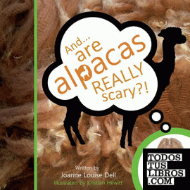 And ........ are alpacas REALLY scary?