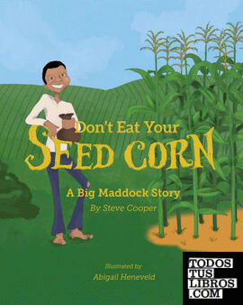 Don't eat your seed corn!
