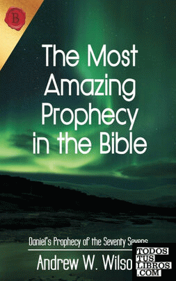 The Most Amazing Prophecy in the Bible