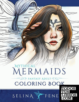 Mythical Mermaids - Fantasy Adult Coloring Book