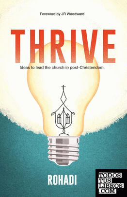 Thrive. Ideas to lead the church in post-Christendom.