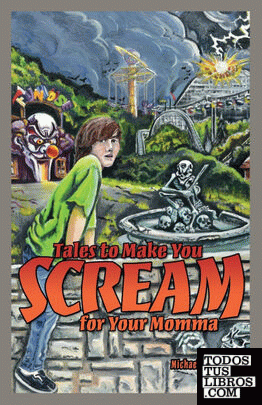 Tales to Make You Scream for Your Momma