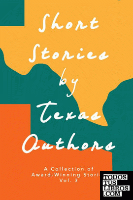 Short Stories by Texas Authors Vol 3
