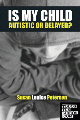 Is My Child Autistic or Delayed?