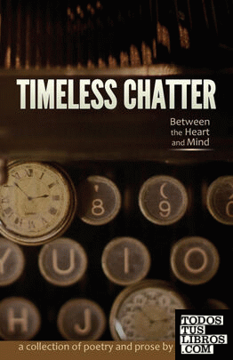 Timeless Chatter Between the Heart and Mind