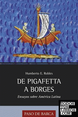 De Pigafetta a Borges. Ensayos sobre America Latina