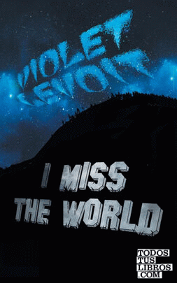 I Miss The World