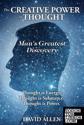 The Creative Power of Thought, Man's Greatest Discovery