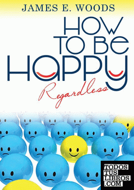 How to be happy regardless