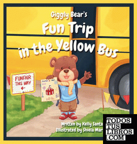 Giggly Bear's Fun Trip in The Yellow Bus