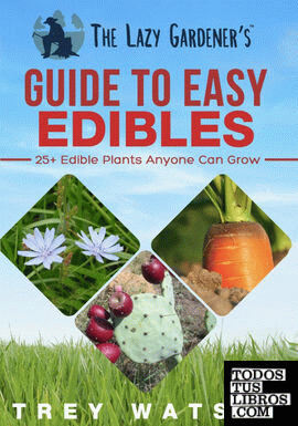 The Lazy Gardener's Guide To Easy Edibles
