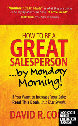 How To Be A GREAT Salesperson...By Monday Morning!