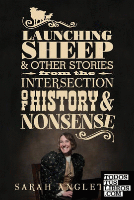 Launching Sheep & Other Stories from the Intersection of History and Nonsense