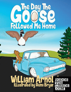 The Day The Goose Followed Me Home