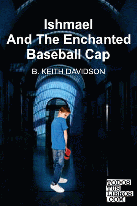 Ishmael and The Enchanted Baseball Cap