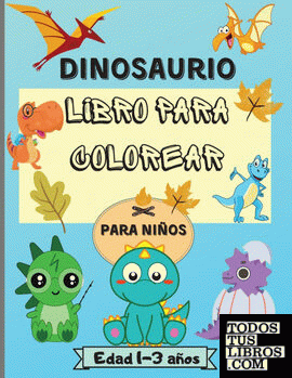 Libro para colorear de dinosaurios para niños de 1 a 3 años