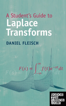 A Students Guide to Laplace Transforms