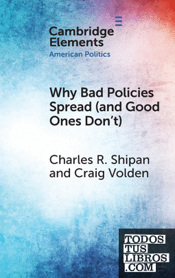 Why Bad Policies Spread (and Good Ones Dont)