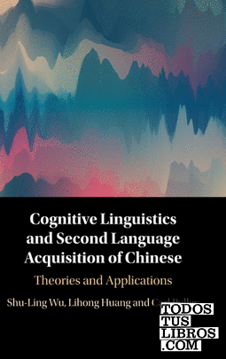 Cognitive Linguistics and Second Language Acquisition of Chinese