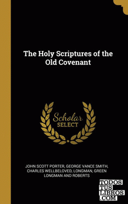 The Holy Scriptures of the Old Covenant