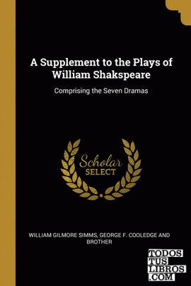 A Supplement to the Plays of William Shakspeare