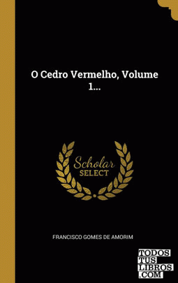 O Cedro Vermelho, Volume 1... O Cedro Vermelho, Volume 1...
