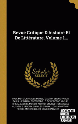 Revue Critique D'histoire Et De Littérature, Volume 1...