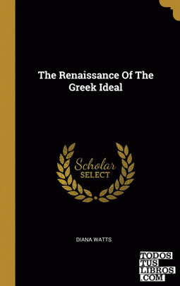 The Renaissance Of The Greek Ideal