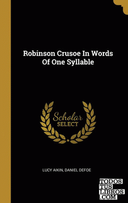 Robinson Crusoe In Words Of One Syllable