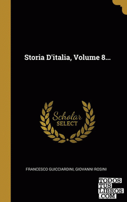 Storia D'italia, Volume 8...