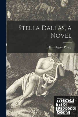Stella Dallas: A novel