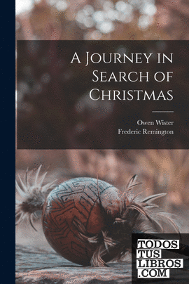 A Journey in Search of Christmas [microform]