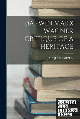 DARWIN MARX WAGNER CRITIQUE OF A HERITAGE