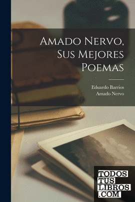 Amado Nervo, sus mejores poemas