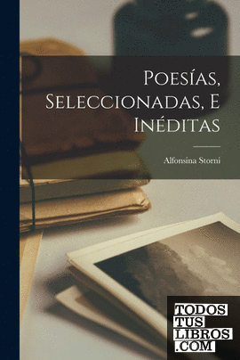 Poesías, Seleccionadas, E Inéditas