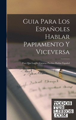 Guia Para Los Españoles Hablar Papiamento Y Viceversa