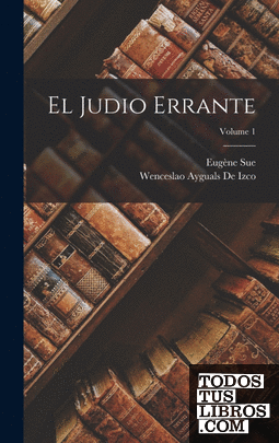 El Judio Errante; Volume 1