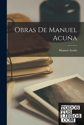 Obras De Manuel Acuña