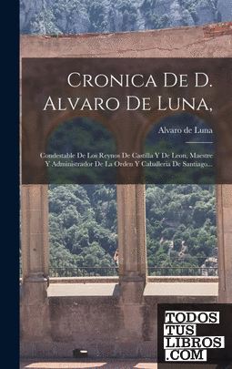 Cronica De D. Alvaro De Luna,