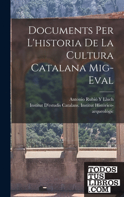 Documents Per Lhistoria De La Cultura Catalana Mig-Eval