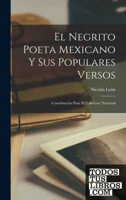 El negrito poeta mexicano y sus populares versos
