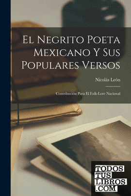 El negrito poeta mexicano y sus populares versos
