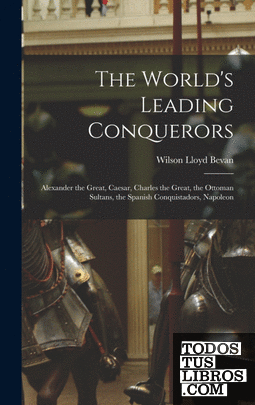 The Worlds Leading Conquerors