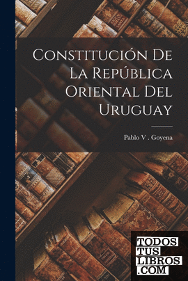 Constitución de la República Oriental del Uruguay