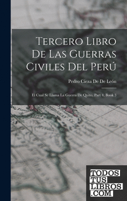 Tercero Libro De Las Guerras Civiles Del Perú