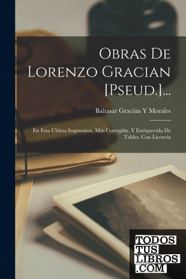 Obras De Lorenzo Gracian [Pseud.]...