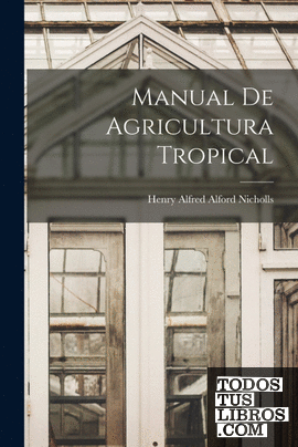 Manual De Agricultura Tropical